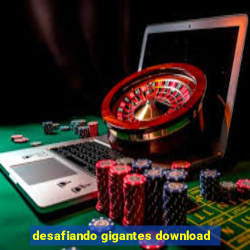 desafiando gigantes download